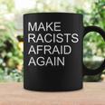 Cool Make Racists Afraid Again Coffee Mug Gifts ideas