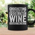 Crocheting Solves Most My Problems Wine Crochet Slogan Coffee Mug Gifts ideas