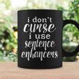Curse Words Are Sentence Enhancers Cussing Coffee Mug Gifts ideas