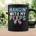 Cute Hangin With My Peeps Happy EasterTop Coffee Mug Gifts ideas