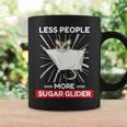 Cute Kawaii Sugar Glider Less People More Sugar Glider Coffee Mug Gifts ideas