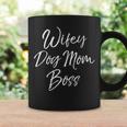 Cute Mother's Day For Dog Mamas Wifey Dog Mom Boss Coffee Mug Gifts ideas