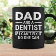 Dad And A Dentist If I Can't Fix It No One Can Father Coffee Mug Gifts ideas