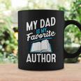My Dad Is My Favorite Author Outfit Book Writer Coffee Mug Gifts ideas
