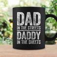 Dad In The Streets Daddy In The Sheets Father's Day Coffee Mug Gifts ideas