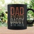 Dad In The Streets Daddy In The Sheets Father's Day Dad Coffee Mug Gifts ideas
