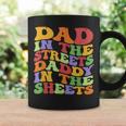 Dad In The Streets Daddy In The Sheets Groovy Father's Day Coffee Mug Gifts ideas