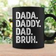 Dada Daddy Dad Bruh Fathers Day Dad Coffee Mug Gifts ideas