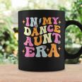 In My Dance Aunt Era Trendy Sports Dancer Auntie Teacher Coffee Mug Gifts ideas