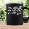 'Das Geilste An Meiner Ex War Ich Slogan Single Fun Tassen Geschenkideen