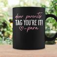 Dear Parents Tag You're It Love Para Last Day Of School Coffee Mug Gifts ideas