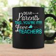 Dear Parents Tag You're It Love Teacher Coffee Mug Gifts ideas