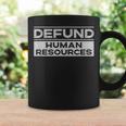 Defund Human Resources Defund Hr Work Joke Coffee Mug Gifts ideas