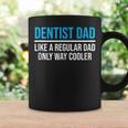 Dentist Dad Like A Regular Dad Dental Father Coffee Mug Gifts ideas