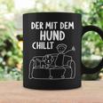 Der Mit Dem Hund Chillt Dog Owners Dog Tassen Geschenkideen