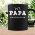 Der Papa Macht Das Schon Fathertag S Tassen Geschenkideen