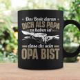 Dich Als Papa Zu Haben Ist Dass Du Sein Opa Bist Opa Spruch Tassen Geschenkideen