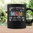 I Didn't Choose The Cat Mom Life Chose Me Mother's Day Coffee Mug Gifts ideas