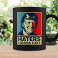 Donald Trump Haters Gonna Hate Quote Coffee Mug Gifts ideas