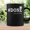 Done Class Of 2024 Graduation For Her Him Grad Seniors 2024 Coffee Mug Gifts ideas