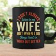 I Dont Always Listen To My Wife But When I Do Husband Coffee Mug Gifts ideas