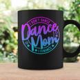 I Don't Dance I Finance Mom Killin This Dance Mom Thing Coffee Mug Gifts ideas