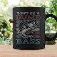 Dont Be A Dumb Bass Bass Fishing Dad Jokes Mens Coffee Mug Gifts ideas