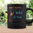 Don't Flatter Yourself I Was Looking At Your Veins Nurse Coffee Mug Gifts ideas