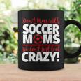 Don't Mess With Soccer Moms Crazy Soccer Mom Coffee Mug Gifts ideas