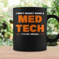 I Don't Regret Being A Med Tech It's Me Dream Medical Coffee Mug Gifts ideas