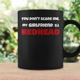 You Dont Scare Me My Girlfriend Is A Redhead Ginger Pride Coffee Mug Gifts ideas