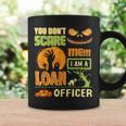 You Don't Scare Loan Officer Halloween Costume Quote Coffee Mug Gifts ideas