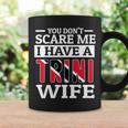 You Don't Scare Me Trini Wife Coffee Mug Gifts ideas