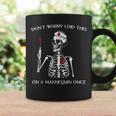 Don't Worry I Did This On A Mannequin Once Skeleton Nurse Coffee Mug Gifts ideas