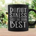 Donut Stress Just Do Your Best Teacher Testing Day Coffee Mug Gifts ideas