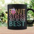 Donut Stress Just Do Your Best Testing Day Teacher Unicorn Coffee Mug Gifts ideas