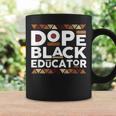 Dope Black Educator Black History Melanin Black Educator Coffee Mug Gifts ideas