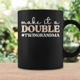 Make It A Double Twin Grandma Of Twins Twin Grandmother Coffee Mug Gifts ideas