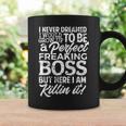 I Never Dreamed Perfect Boss For Boss Office Work Coffee Mug Gifts ideas