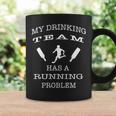 My Drinking Team Has A Running Problem Coffee Mug Gifts ideas