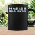 Du Hast Recht Ich Habe Meine Ruhe Saying German Language Tassen Geschenkideen