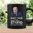 Duct Tape Can't Fix Stupid Sarcastic Political Humor Biden Coffee Mug Gifts ideas