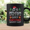 Due To Inflation Ugly Christmas Sweaters Womens Coffee Mug Gifts ideas