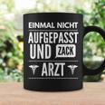 Einmal Nicht Sicht Und Zack Doctor Medicine Exams Tassen Geschenkideen