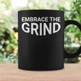 Embrace The Grind Coffee Mug Gifts ideas