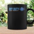 Emt Off Duty Save Yourself Ems Coffee Mug Gifts ideas