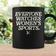 Everyone Watches Women's Sports Zip Coffee Mug Gifts ideas