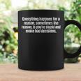 Everything Happens For A Reason Sarcastic Humor Coffee Mug Gifts ideas