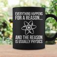 Everything Happens For A Reason And The Is Usually Physics Coffee Mug Gifts ideas