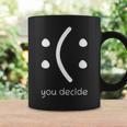Face Smile Happy Or Sad You Decide Quote Statement Coffee Mug Gifts ideas